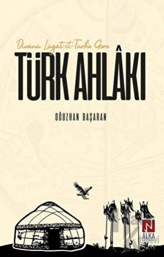 Divanü Lügat-it-Türk'e Göre Türk Ahlakı - Halkkitabevi