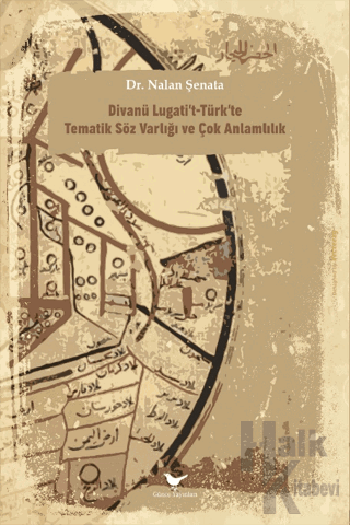 Divanü Lugati’t-Türk’te Tematik Söz Varlığı ve Çok Anlamlılık - Halkki