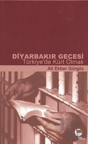 Diyarbakır Gecesi Türkiye’de Kürt Olmak - Halkkitabevi