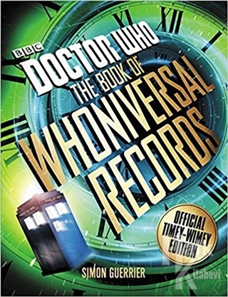 Doctor Who: The Book of Whoniversal Records: Official Timey-Wimey Edition