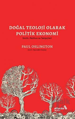 Doğal Teoloji Olarak Politik Ekonomi & Smith, Malthus ve Takipçileri -