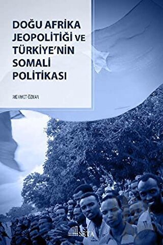 Doğu Afrika Jeopolitiği ve Türkiye'nin Somali Politikası - Halkkitabev