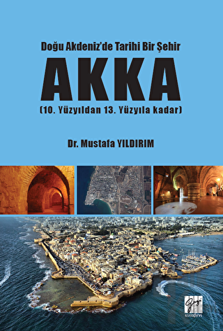 Doğu Akdeniz'de Tarihi Bir Şehir Akka