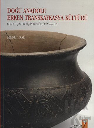 Doğu Anadolu Erken Transkafkasya Kültürü - Halkkitabevi