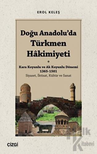 Doğu Anadolu'da Türkmen Hâkimiyeti - Kara Koyunlu ve Ak Koyunlu Dönemi