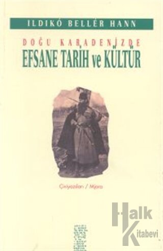 Doğu Karadenizde Efsane Tarih ve Kültür
