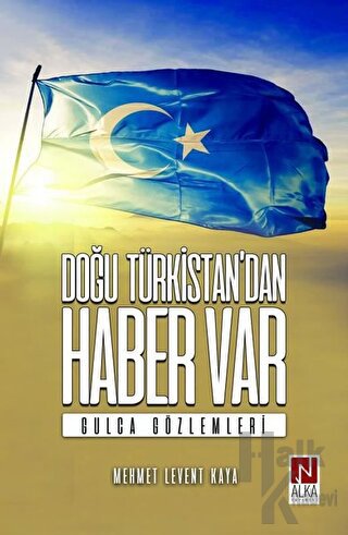 Doğu Türkistan’dan Haber Var - Halkkitabevi