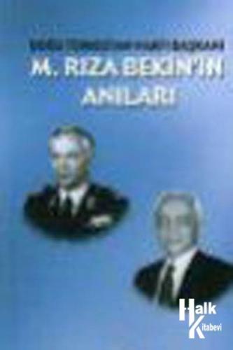 Doğu Türkistan Vakfı Başkanı-M.Rıza Bekin'in Anıları