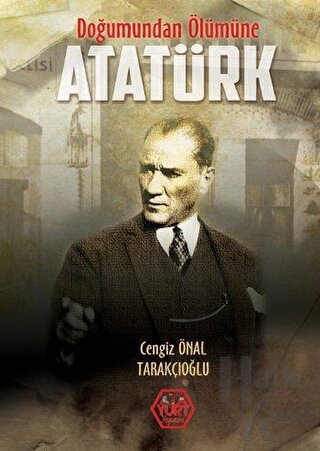 Doğumundan Ölümüne Atatürk (Ciltli)