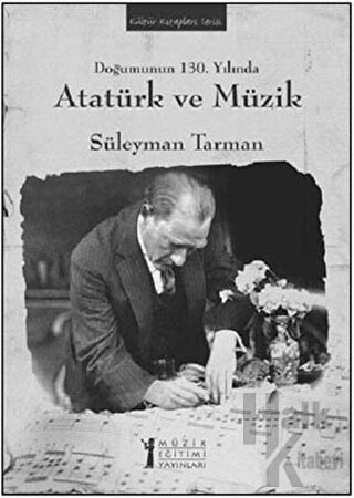 Doğumunun 130. Yılında Atatürk ve Müzik - Halkkitabevi