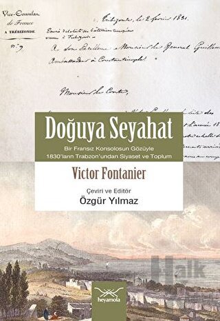 Doğuya Seyahat (Bir Fransız Konsolosunun Gözüyle 1830’ların Trabzon’un