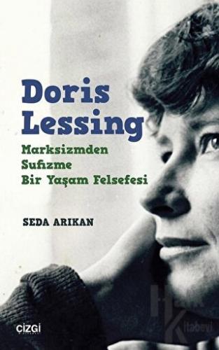 Doris Lessing - Marksizmden Sufizme Bir Yaşam Felsefesi