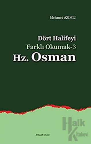 Dört Halifeyi Farklı Okumak 3 - Hz. Osman