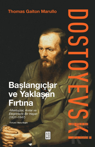Dostoyevski: Başlangıçlar ve Yaklaşan Fırtına (Ciltli)