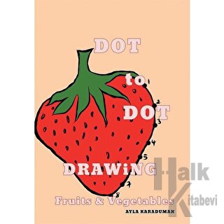 Dot to Dot Drawing Fruits Vegetables - Halkkitabevi