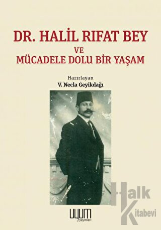 Dr. Halil Rıfat Bey ve Mücadele Dolu Bir Yaşam - Halkkitabevi