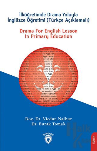 Drama For English Lesson In Primary Education - İlköğretimde Drama Yoluyla İngilizce Öğretimi (Türkçe Açıklamalı)