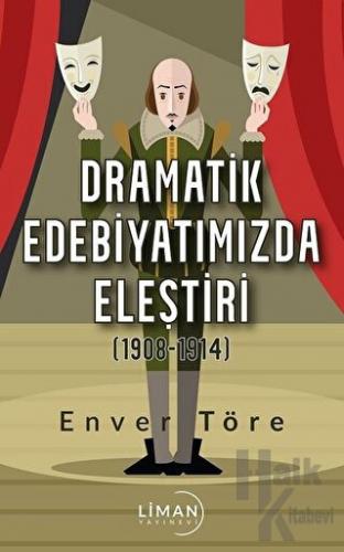 Dramatik Edebiyatımızda Eleştiri (1908-1914) - Halkkitabevi