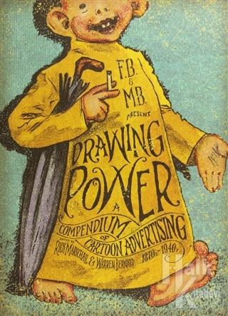 Drawing Power: A Compendium of Cartoon Advertising 1870s–1940s