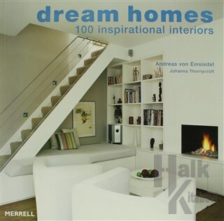 Dream Homes - 100 Inspirational Interiors