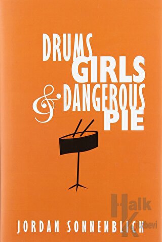 Drums, Girls, And Dangerous Pie (Ciltli) - Halkkitabevi
