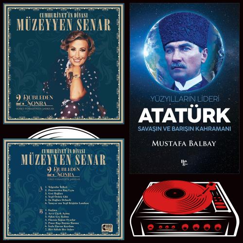 Yüzyılların Lideri Atatürk - Mustafa Balbay ve Cuhmuriyetin Divası Müzeyyen Senar Plak
