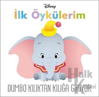 Dumbo Kılıktan Kılığa Giriyor - İlk Öykülerim - Halkkitabevi
