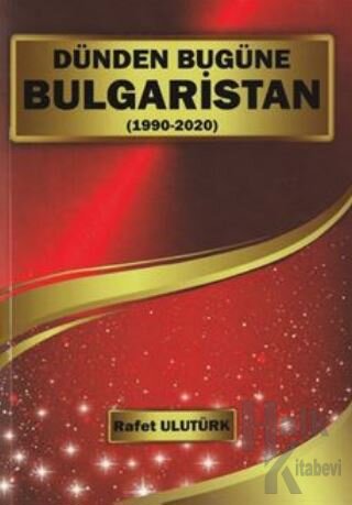 Dünden Bugüne Bulgaristan (1990-2022)