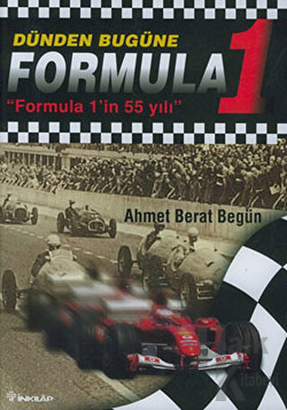 Dünden Bugüne Formula 1 Formula 1’in 55 Yılı
