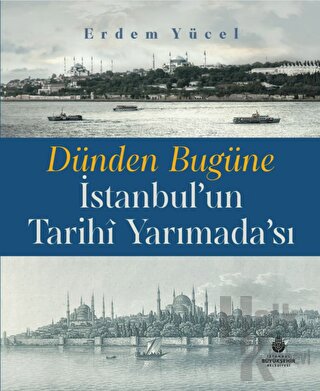 Dünden Bugüne İstanbul'un Tarihi Yarımadası (Ciltli) - Halkkitabevi