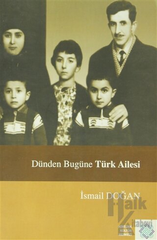 Dünden Bugüne Türk Ailesi (Ciltli) - Halkkitabevi