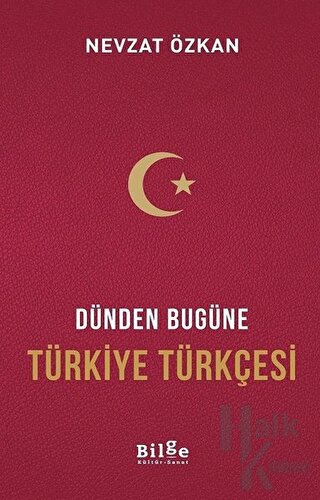 Dünden Bugüne Türkiye Türkçesi - Halkkitabevi