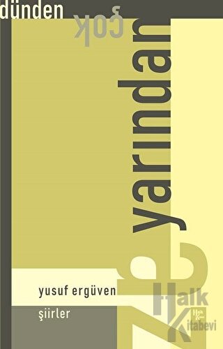 Dünden Çok Yarından Az