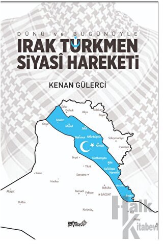 Dünü ve Bugünüyle Irak Türkmen Siyasi Hareketi - Halkkitabevi