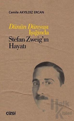 Dünün Dünyası Işığında Stefan Zweig’ın Hayatı