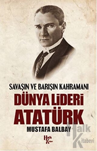 Dünya Lideri Atatürk - Halkkitabevi