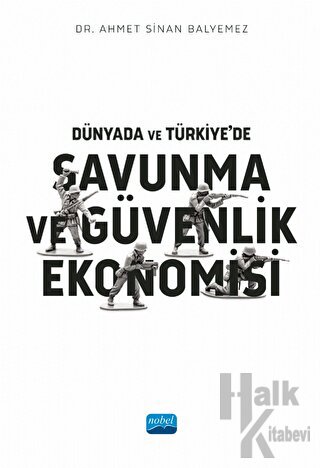 Dünyada ve Türkiye’de Savunma ve Güvenlik Ekonomisi
