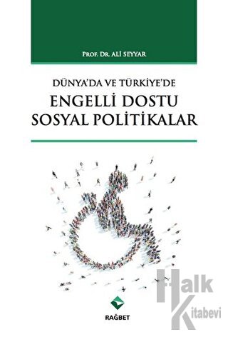 Dünya'da ve Türkiye'de Engelli Dostu Sosyal Politikalar