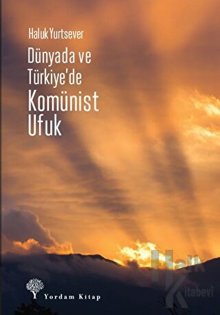 Dünyada ve Türkiye'de Komünist Ufuk - Halkkitabevi