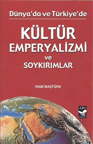 Dünya'da ve Türkiye'de Kültür Emperyalizmi ve Soykırımlar - Halkkitabe