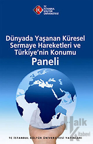 Dünyada Yaşanan Küresel Sermaye Hareketleri ve Türkiye’nin Konumu Paneli