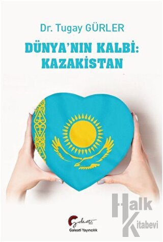Dünya'nın Kalbi: Kazakistan - Halkkitabevi