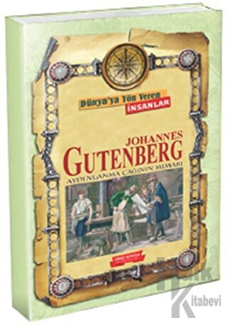 Dünya'ya Yön Veren İnsanlar - Johannes Gutenberg