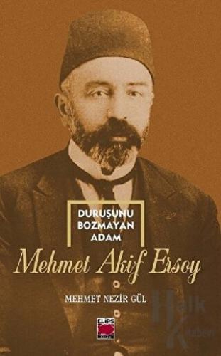 Duruşunu Bozmayan Adam - Mehmet Akif Ersoy - Halkkitabevi