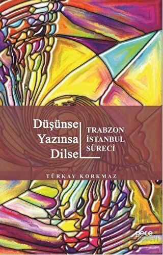Düşünsel Yazınsal Dilsel - Trabzon İstanbul Süreci - Halkkitabevi