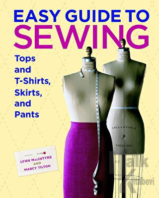 Easy Guide to Sewing Tops and T-Shirts Skirts and Pants (Ciltli)