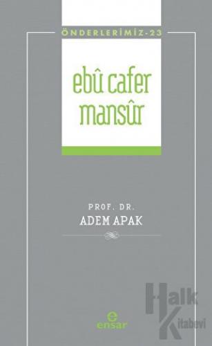 Ebu Cafer Mansur (Önderlerimiz-23)