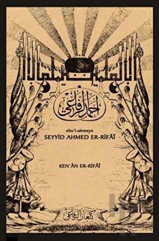 Ebu’l-alemeyn Seyyid Ahmed Er-Rifai (Ciltli)