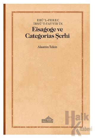 Ebü’l-Ferec İbnü’t-Tayyib’in - Eisagoge ve Categorias Şerhi - Halkkita