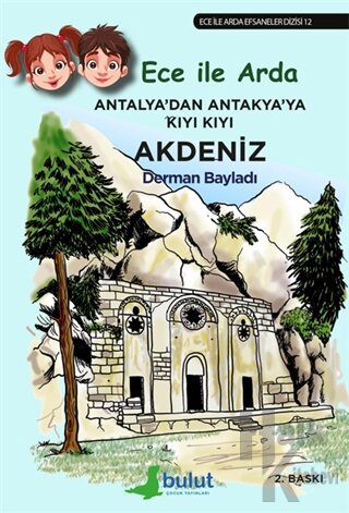 Ece ile Arda - Antalya’dan Antakya’ya Kıyı Kıyı Akdeniz - Halkkitabevi